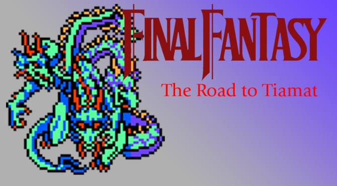 Lets Play Final Fantasy: Ep.11 “Road to Tiamat”